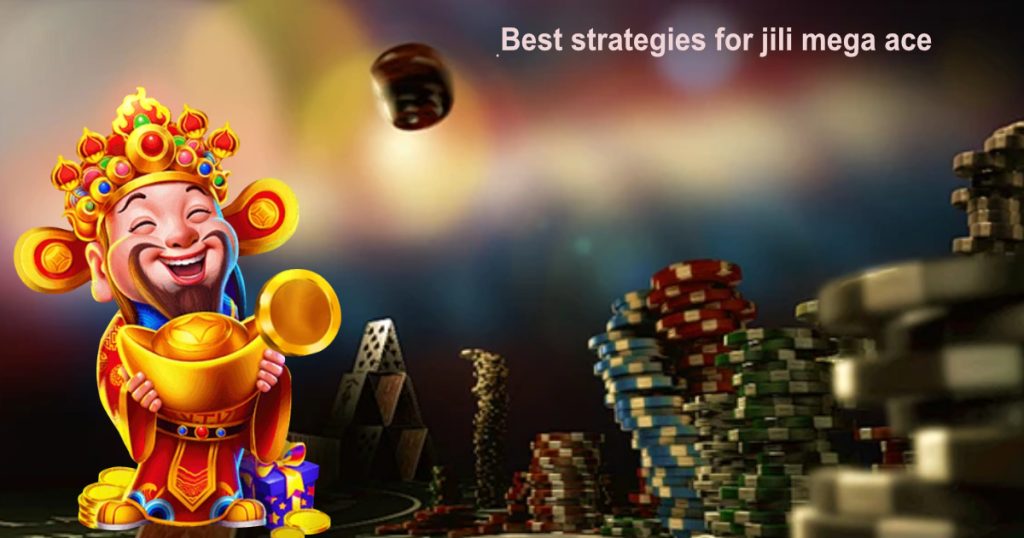 best strategies for jili mega ace2