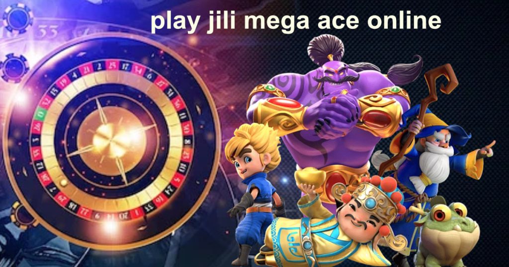 play jili mega ace online3