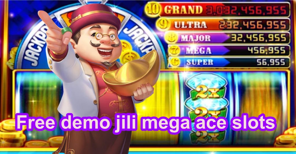 Free demo jili mega ace slots2